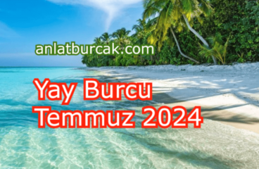 Yay Burcu Temmuz 2024