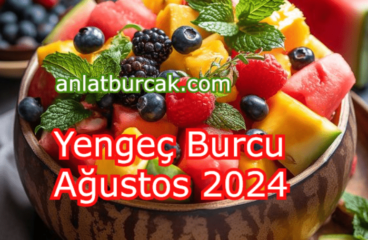 Yengeç Burcu Ağustos 2024