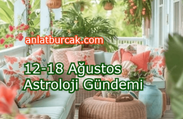 12-18 Ağustos 2024 Astroloji Gündemi