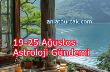 19-25 Ağustos 2024 Astroloji Gündemi