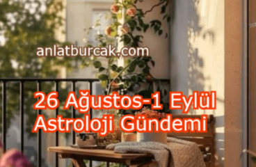 26 Ağustos-1 Eylül 2024 Astroloji Gündemi