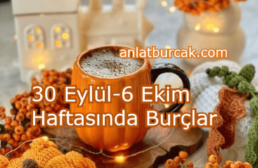 30 Eylül-6 Ekim 2024 Haftasında Burçları Neler Bekliyor ?