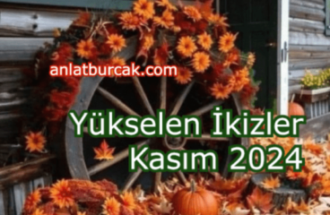 Yükselen İkizler Kasım 2024