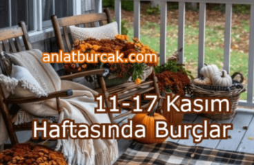 11-17 Kasım 2024 Haftasında Burçları Neler Bekliyor ?