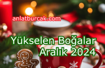 Yükselen Boğalar Aralık 2024