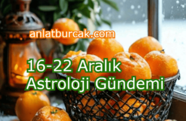 16-22 Aralık 2024 Astroloji Gündemi