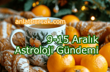 9-15 Aralık 2024 Astroloji Gündemi