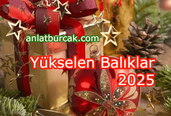 Yükselen Balıklar 2025