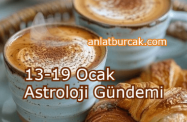 13-19 Ocak 2025 Astroloji Gündemi