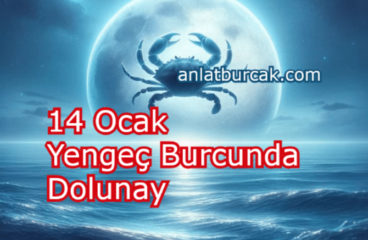 14 Ocak 2025 Yengeç Burcunda Dolunay