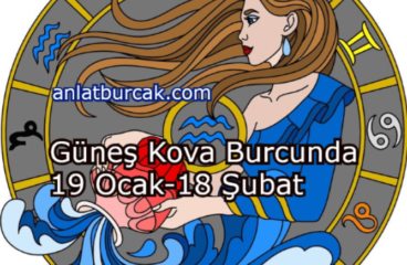 Güneş Kova Burcunda 19 Ocak-18 Şubat 2025