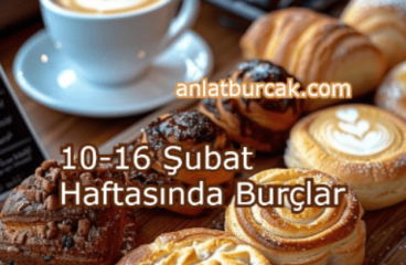 10-16 Şubat 2025 Haftasında Burçlar