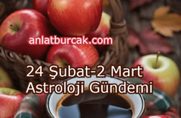 24 Şubat-2 Mart 2025 Astroloji Gündemi