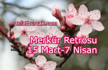 Merkür Retrosu 15 Mart-7 Nisan 2025