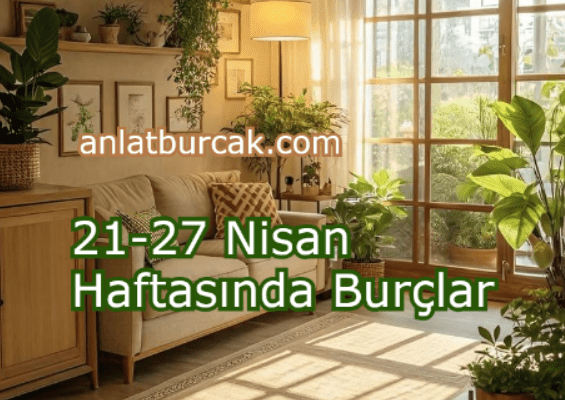 21-27 Nisan 2025 Haftasında Burçlar
