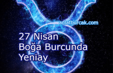 27 Nisan 2025 Boğa Burcunda Yeniay
