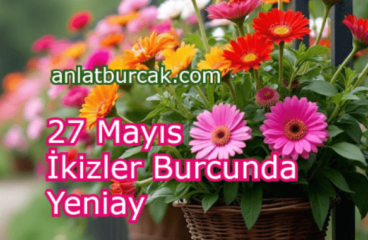 27 Mayıs 2025 İkizler Burcunda Yeniay