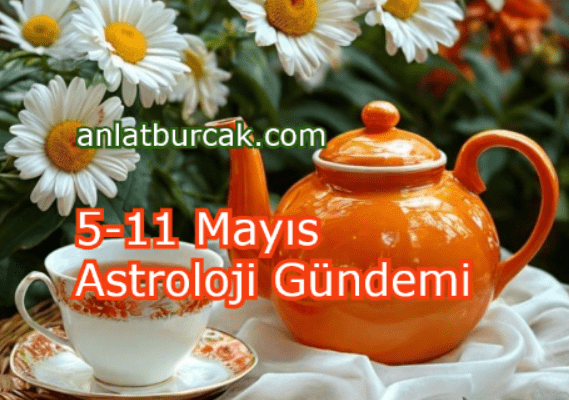 5-11 Mayıs 2025 Astroloji Gündemi