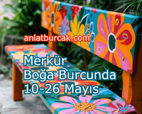 Merkür Boğa Burcunda 10-26 Mayıs 2025