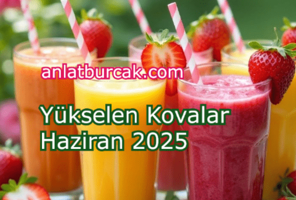Yükselen Kovalar Haziran 2025