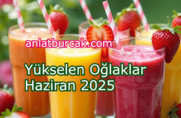 Yükselen Oğlaklar Haziran 2025