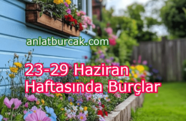 23-29 Haziran 2025 Haftasında Burçlar