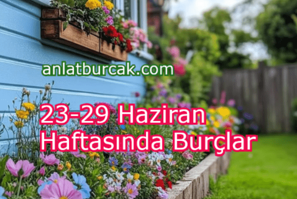 23-29 Haziran 2025 Haftasında Burçlar