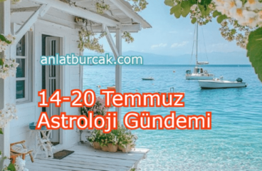 14-20 Temmuz 2025 Astroloji Gündemi