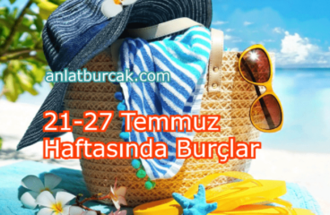 21-27 Temmuz 2025 Haftasında Burçlar