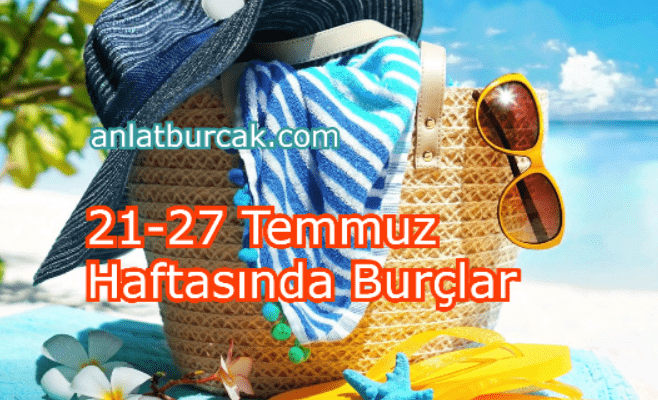 21-27 Temmuz 2025 Haftasında Burçlar