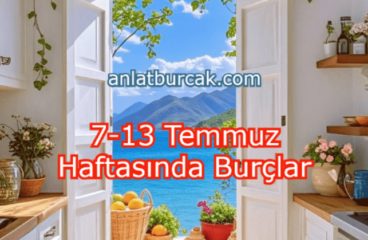 7-13 Temmuz 2025 Haftasında Burçlar