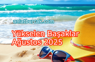 Yükselen Başaklar Ağustos 2025