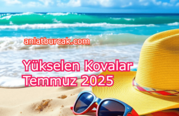 Yükselen Kovalar Temmuz 2025
