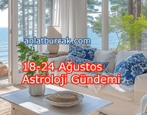 18-24 Ağustos 2025 Astroloji Gündemi