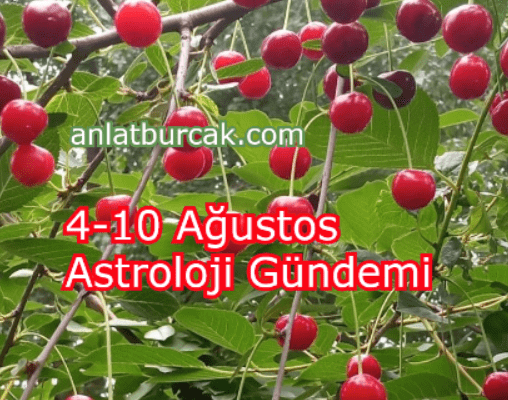 4-10 Ağustos 2025 Astroloji Gündemi