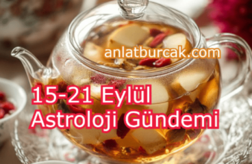 15-21 Eylül 2025 Astroloji Gündemi