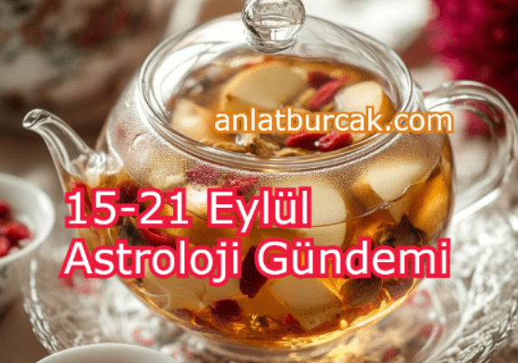 15-21 Eylül 2025 Astroloji Gündemi