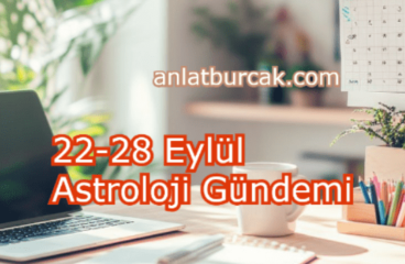 22-28 Eylül 2025 Astroloji Gündemi