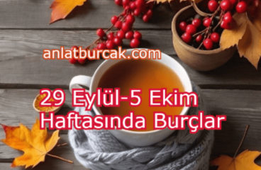 29 Eylül-5 Ekim 2025 Haftasında Burçlar