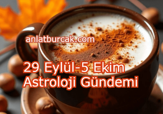 29 Eylül-5 Ekim 2025 Astroloji Gündemi