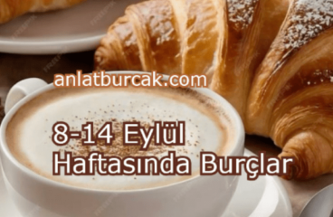 8-14 Eylül 2025 Haftasında Burçlar