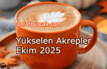 Yükselen Akrepler Ekim 2025