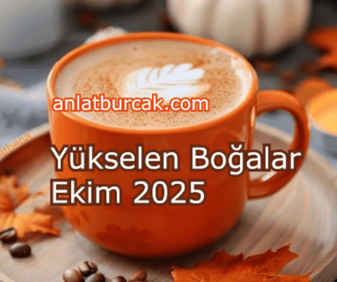 Yükselen Boğalar Ekim 2025