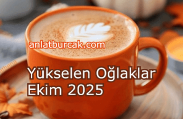Yükselen Oğlaklar Ekim 2025