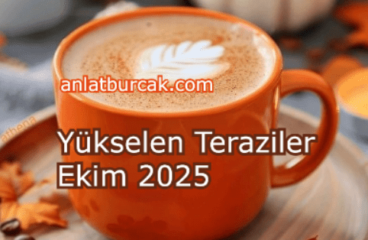 Yükselen Teraziler Ekim 2025