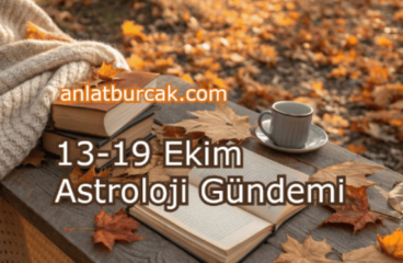 13-19 Ekim 2025 Astroloji Gündemi