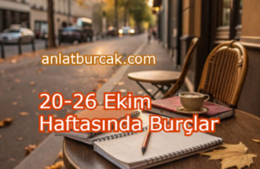 20-26 Ekim 2025 Haftasında Burçlar