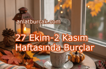 27 Ekim-2 Kasım 2025 Haftasında Burçlar