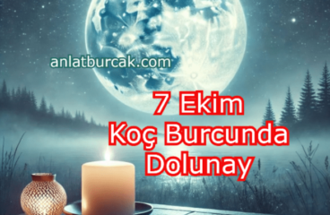 7 Ekim 2025 Koç Burcunda Dolunay