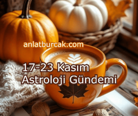 17-23 Kasım 2025 Astroloji Gündemi